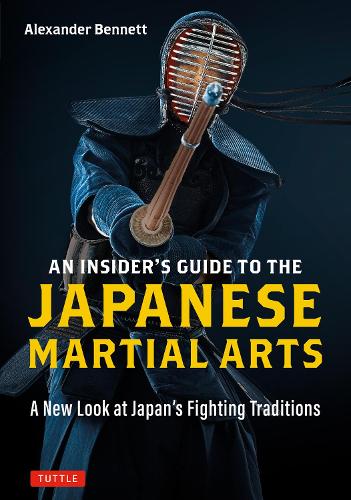 Паперова книга «An Insider's Guide to the Japanese Martial Arts: A New Look at Japan's Fighting Traditions», автор Александр Беннетт - фото №1