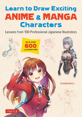Бумажная книга «Learn to Draw Exciting Anime & Manga Characters: Lessons from 100 Professional Japanese Illustrators (with over 600 illustrations to improve your digital or by hand techniques)», автор Sideranch - фото №1
