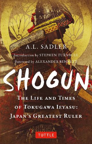 Бумажная книга «Shogun: The Life and Times of Tokugawa Ieyasu: Japan's Greatest Ruler», автор А. Л. Садлер - фото №1