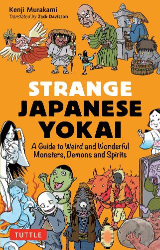 Паперова книга «Strange Japanese Yokai: A Guide to Weird and Wonderful Monsters, Demons and Spirits», автор Кендзі Муракамі - фото №1