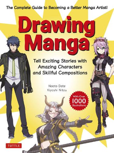 Бумажная книга «Drawing Manga: Tell Exciting Stories with Amazing Characters and Skillful Compositions (With Over 1,000 illustrations)», авторов Киёси Нитоу, Наото Датэ - фото №1