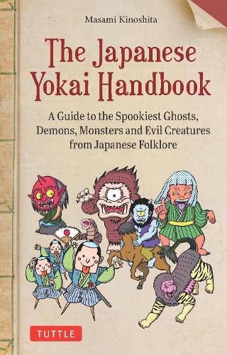 Бумажная книга «The Japanese Yokai Handbook: A Guide to the Spookiest Ghosts, Demons, Monsters and Evil Creatures from Japanese Folklore», автор Масами Киношита - фото №1