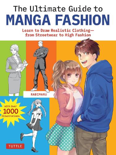 [object Object] «The Ultimate Guide to Manga Fashion: Learn to Draw Realistic Clothing--from Streetwear to High Fashion (with over 1000 illustrations)», автор Рабімару - фото №1