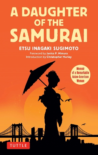 Бумажная книга «A Daughter of the Samurai: Memoir of a Remarkable Asian-American Woman», автор Эцу Инагаки Сугимото - фото №1