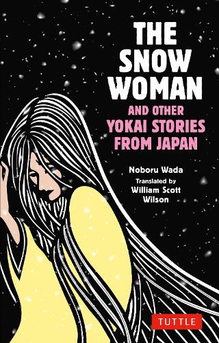Бумажная книга «The Snow Woman and Other Yokai Stories from Japan», автор Нобору Вада - фото №1