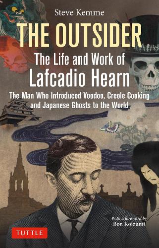 Paper book «The Outsider: The Life and Work of Lafcadio Hearn: The Man Who Introduced Voodoo, Creole Cooking and Japanese Ghosts to the World», author Steve Kemme - фото №1