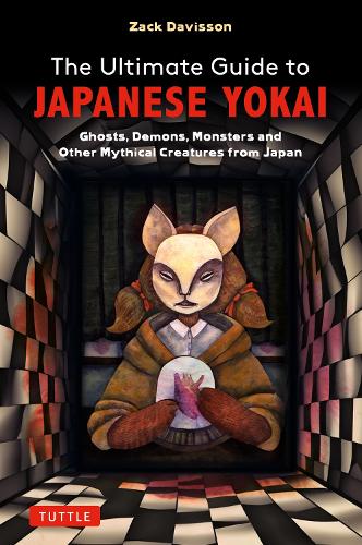 Бумажная книга «The Ultimate Guide to Japanese Yokai: Ghosts, Demons, Monsters and Other Mythical Creatures from Japan (with Over 250 Images)», автор Зак Дэвиссон - фото №1