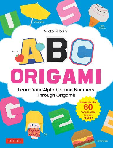 Паперова книга «ABC Origami: Learn Your Alphabet and Numbers Through Origami! (80 Cute & Easy Paper Models!)», автор Наоко Ішібаші - фото №1