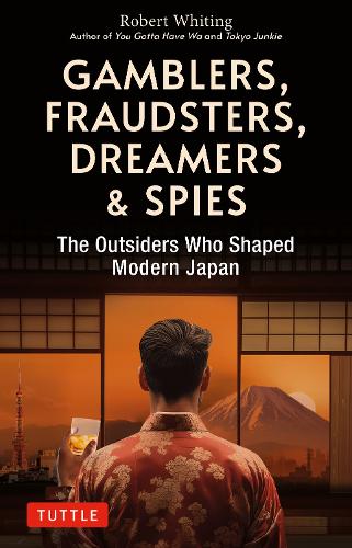 Паперова книга «Gamblers, Fraudsters, Dreamers & Spies: The Outsiders Who Shaped Modern Japan» - фото №1