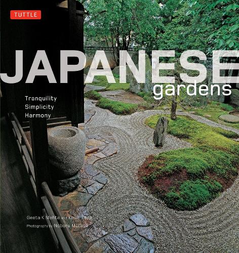 Бумажная книга «Japanese Gardens: Tranquility, Simplicity, Harmony», авторов Гита Мехта, Кими Тада - фото №1