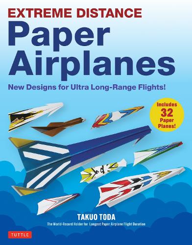 Бумажная книга «Extreme Distance Paper Airplanes: New Designs for Ultra Long-Range Flights! (Includes 32 Tear-Out Paper Planes)», автор Такуо Тода - фото №1