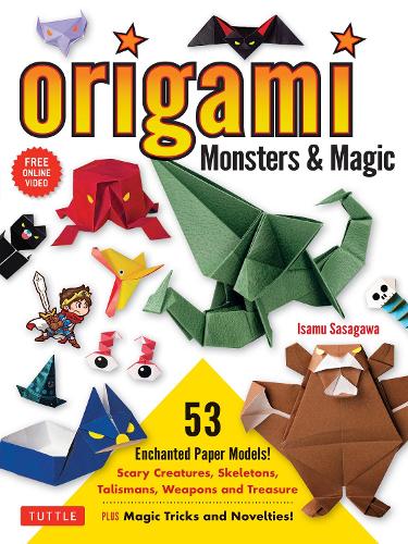 Бумажная книга «Origami Monsters & Magic: Scary Creatures, Skeletons, Talismans, Weapons and Treasure - Plus Magic Tricks and Novelties! (Includes Step-by-Step Instructions and How-to-Fold Videos!)», автор Исаму Сасагава - фото №1