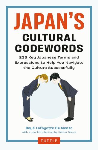 Бумажная книга «Japan's Cultural Codewords: 233 Key Japanese Terms and Expressions to Help You Navigate the Culture Successfully», автор Бойе Лафайет де Менте - фото №1