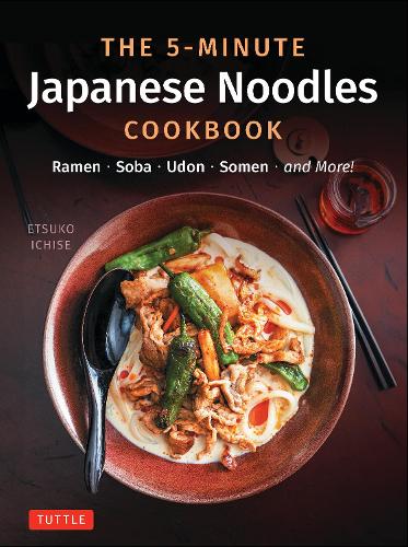Бумажная книга «The 5-Minute Japanese Noodles Cookbook: Ramen, Soba, Udon, Somen and More!», автор Эцуко Ичисе - фото №1