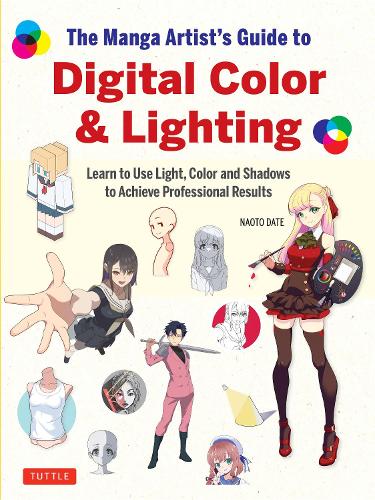 Бумажная книга «The Manga Artist's Guide to Digital Color & Lighting: Learn to Use Light, Color and Shadows to Achieve Professional Results», автор Наото Датэ - фото №1