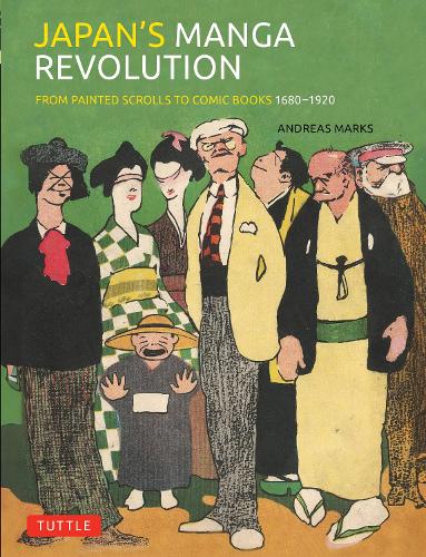 Бумажная книга «Japan's Manga Revolution: From Painted Scrolls to Comic Books 1680 -1920», автор Андреас Маркс - фото №1