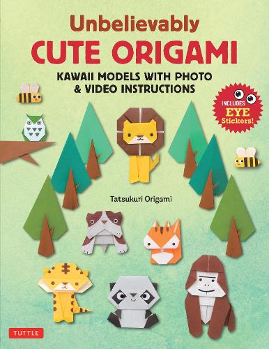 Бумажная книга «Unbelievably Cute Origami: Kawaii Models with Photo & Video Instructions», автор Тацукури Оригами - фото №1