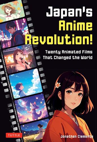 Паперова книга «Japan's Anime Revolution!: Twenty Animated Films That Changed the World», автор Джонатан Клементс - фото №1
