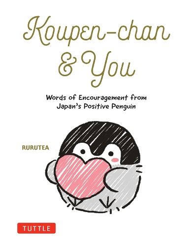Бумажная книга «Koupen-chan & You: Words of Encouragement from Japan's Positive Penguin», автор Rurutea - фото №1