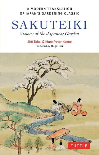 Бумажная книга «Sakuteiki: Visions of the Japanese Garden: A Modern Translation of Japan's Gardening Classic», автор Марк Питер Кин - фото №1