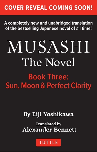 Бумажная книга «Musashi: Book Three - Moon, Sun & Perfect Clarity- The Novel: New Unabridged Translation», автор Эйдзи Ёсикава - фото №1