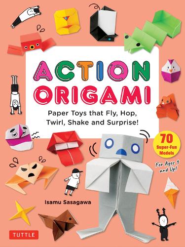 Бумажная книга «Action Origami: Paper Toys that Fly, Hop, Twirl, Shake and Surprise!», автор Исаму Сасагава - фото №1