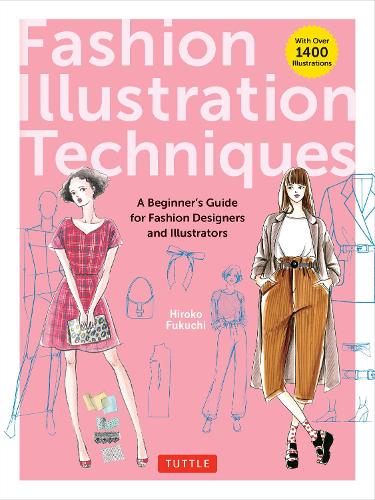 Бумажная книга «Fashion Illustration Techniques: A Beginner's Guide for Fashion Designers and Illustrators [with over 1400 illustrations]», автор Хироко Фукучи - фото №1