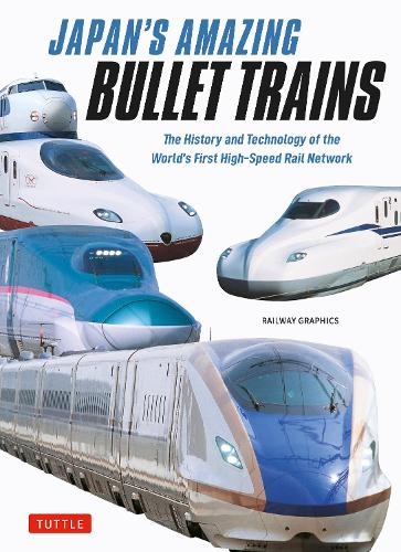 Бумажная книга «Japan's Amazing Bullet Trains: The History and Technology of the World's First High-Speed Rail Network», авторов Railway Graphics, Рэйлвэйс График - фото №1