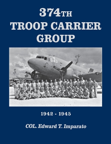 Бумажная книга «374th Troop Carrier Group 1942-1945: 1942–1945», автор Бентли Дж. Андерсон - фото №1