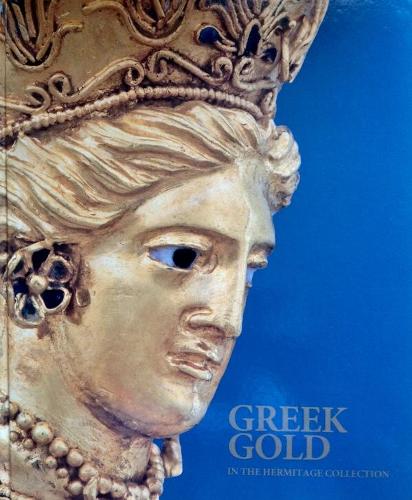 Бумажная книга «Greek Gold in the Hermitage Collection: Antique Jewellery from the Northern Black Sea Coast», автор Юрий Калашник - фото №1