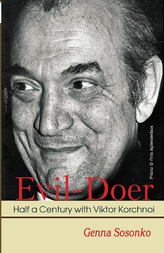 Паперова книга «Evil-Doer: Half a Century with Viktor Korchnoi», автор Генна Сосонко - фото №1