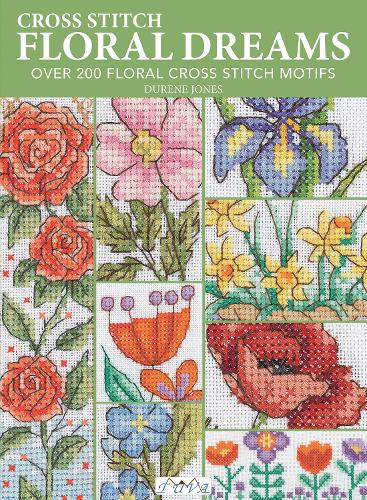 Бумажная книга «Cross Stitch Floral Dreams: Over 200 Floral Cross Stitch Motifs», автор Дюрен Джонс - фото №1