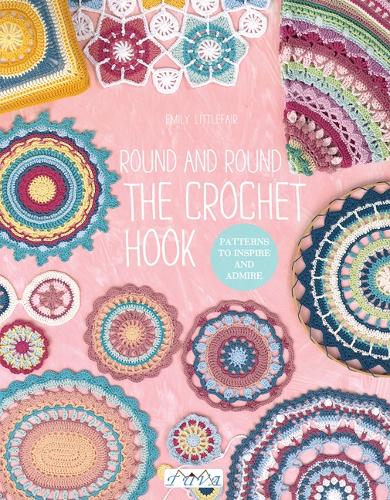 Паперова книга «Round and Round the Crochet Hook: Patterns to Inspire and Admire», автор Емілі Літтлфейр - фото №1