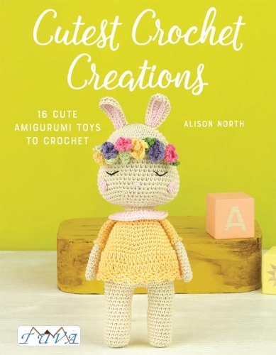 Бумажная книга «Cutest Crochet Creations: 16 Cute Amigurumi Toys to Crochet», автор Элисон Норт - фото №1