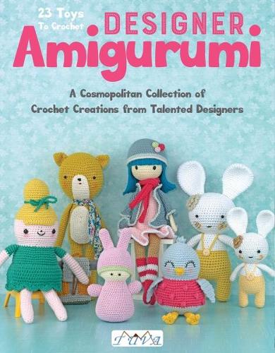 Бумажная книга «Designer Amigurumi: A Cosmopolitan Collection of Crochet Creations from Talented Designers», автор Разные - фото №1
