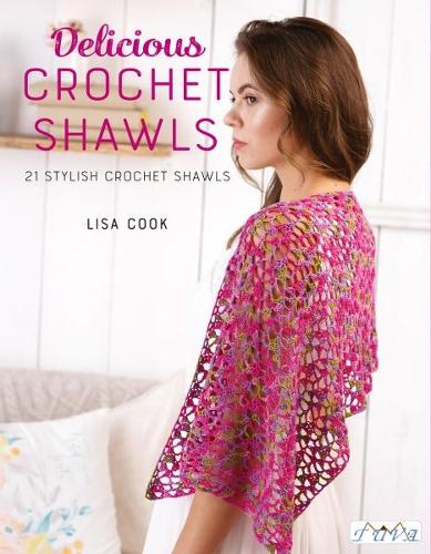 Паперова книга «Delicious Crochet Shawls: 21 Stylish Crochet Shawls», автор Ліза Кук - фото №1