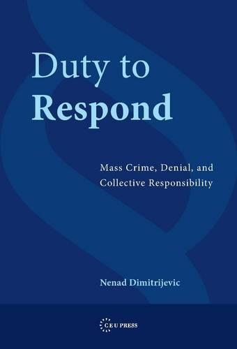 Бумажная книга «Duty to Respond: Mass Crime, Denial, and Collective Responsibility», автор Ненад Димитриевич - фото №1