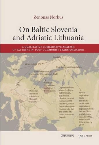 Бумажная книга «On Baltic Slovenia and Adriatic Lithuania: A Qualitative Comparative Analysis of Patterns in Post-Communist Transformation», автор Зенонас Норкус - фото №1