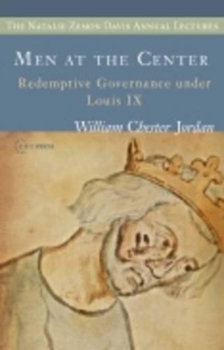 Бумажная книга «Men at the Center: Redemptive Governance Under Louis Ix», автор Уильям Честер Джордан - фото №1