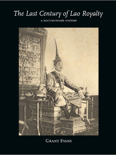 Паперова книга «The Last Century of Lao Royalty: A Documentary History», автор Грант Еванс - фото №1