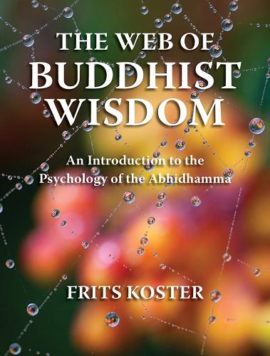 Бумажная книга «The Web of Buddhist Wisdom: An Introduction to the Psychology of the Abhidhamma», автор Фритс Костер - фото №1