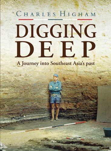 Бумажная книга «Digging Deep: A Journey into Southeast Asia's past», автор Чарльз Хайэм - фото №1