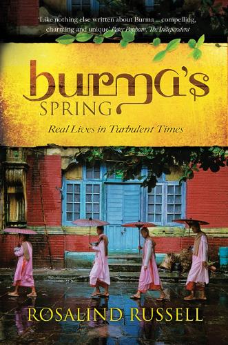 Бумажная книга «Burma's Spring: Real Lives in Turbulent Times», автор Розалинд Рассел - фото №1