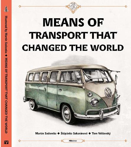 Бумажная книга «Means of Transport That Changed The World», авторов Степанка Секанинова, Том Вельчовский - фото №1