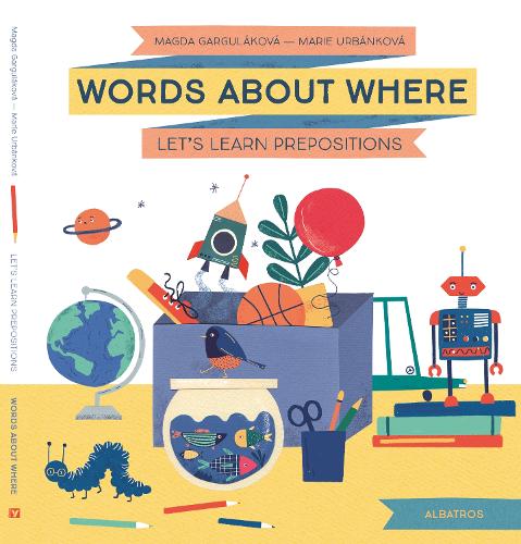Паперова книга «Words About Where: Let's Learn Prepositions», автор Магда Гаргулакова - фото №1