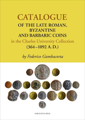 Paper book «Catalogue of the Late Roman, Byzantine and Barbaric Coins in the Charles University Collection (364-1092 A. D.)», author Federico Gambacorta - фото №1