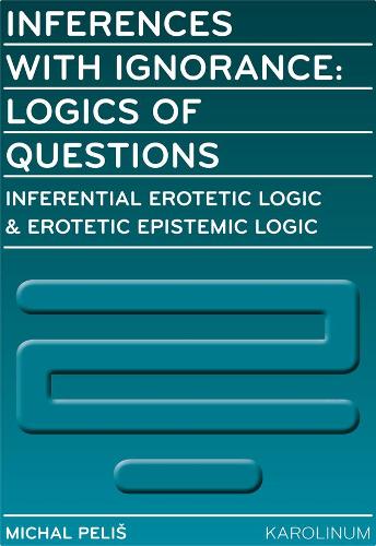 Бумажная книга «Inferences with Ignorance: Logics of Questions», автор Михал Пелис - фото №1