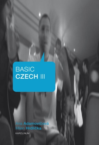 Паперова книга «Basic Czech III», авторів Ана Адамовічова, Мілана Хрдліцка - фото №1