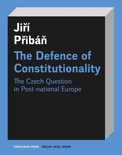 Бумажная книга «The Defence of Constitutionalism: Or the Czech Question in Post-National Europe», автор Иржи Прибан - фото №1