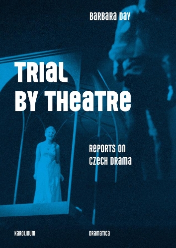 Бумажная книга «Trial by Theatre: Reports on Czech Drama», автор Барбара Дэй - фото №1